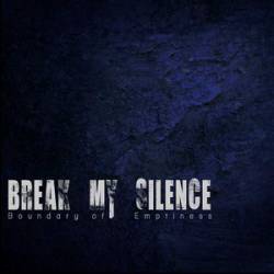 Break My Silence : Boundary of Emptiness